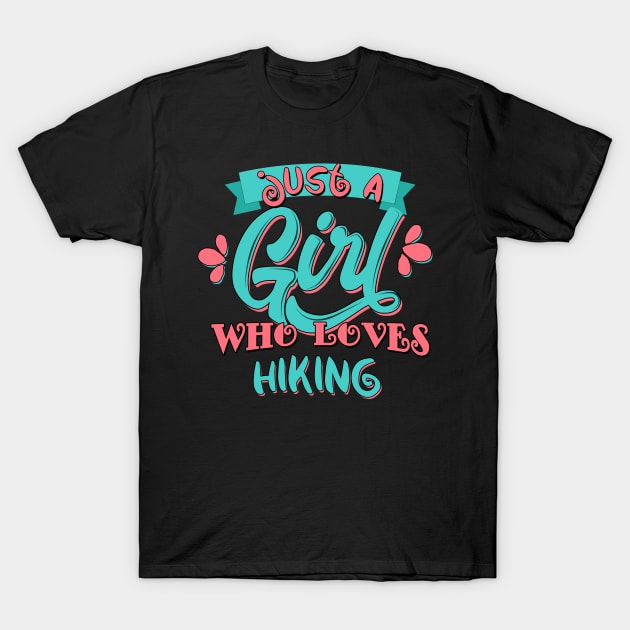 Just A Girl Who Loves Hiking Gift product T-Shirt by theodoros20